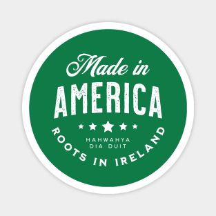 Made In (Boston) America ~ Roots in Ireland Magnet